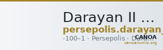 Darayan II of Persis Persepolis Klose and Müseler 2008 4, 7 — CANOA