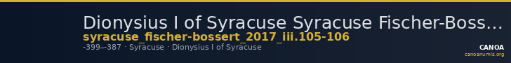 Dionysius I of Syracuse Syracuse Fischer-Bossert 2017 III. 105-106 — CANOA