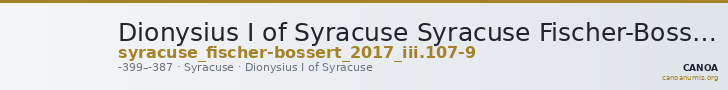 Dionysius I of Syracuse Syracuse Fischer-Bossert 2017 III. 107-9 — CANOA