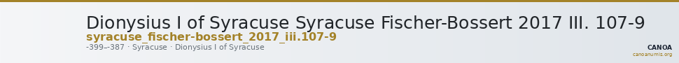 Dionysius I of Syracuse Syracuse Fischer-Bossert 2017 III. 107-9 — CANOA