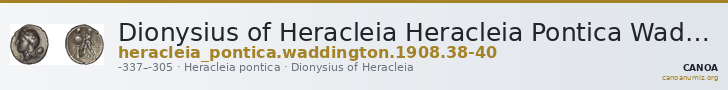 Dionysius of Heracleia Heracleia Pontica Waddington 1908 38-40 — CANOA
