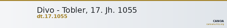 Divo - Tobler, 17. Jh. 1055 — CANOA