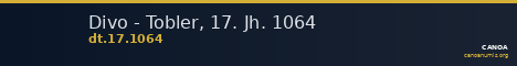 Divo - Tobler, 17. Jh. 1064 — CANOA