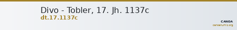 Divo - Tobler, 17. Jh. 1137c — CANOA