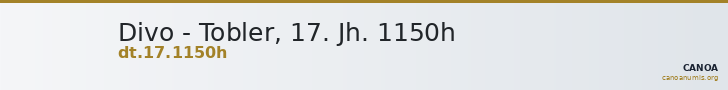 Divo - Tobler, 17. Jh. 1150h — CANOA