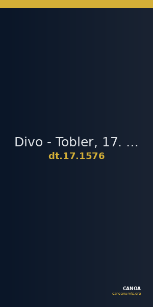 Divo - Tobler, 17. Jh. 1576 — CANOA