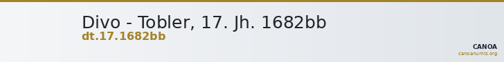 Divo - Tobler, 17. Jh. 1682bb — CANOA