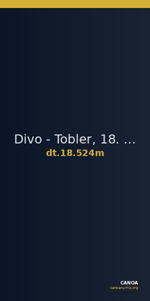 Divo - Tobler, 18. Jh. 524m — CANOA