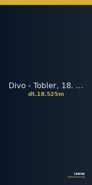 Divo - Tobler, 18. Jh. 525m — CANOA