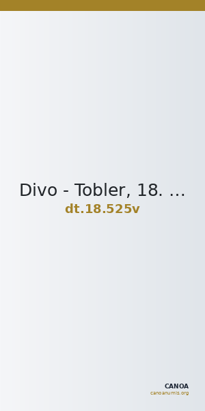 Divo - Tobler, 18. Jh. 525v — CANOA