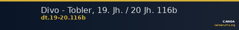 Divo - Tobler, 19. Jh. / 20 Jh. 116b — CANOA