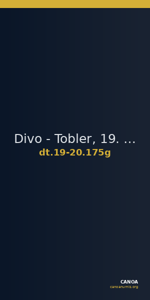 Divo - Tobler, 19. Jh. / 20 Jh. 175g — CANOA