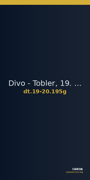 Divo - Tobler, 19. Jh. / 20 Jh. 195g — CANOA