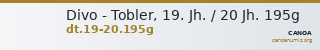 Divo - Tobler, 19. Jh. / 20 Jh. 195g — CANOA