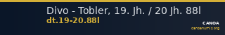 Divo - Tobler, 19. Jh. / 20 Jh. 88l — CANOA