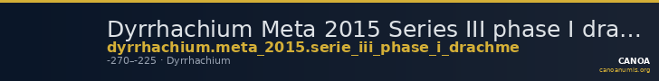 Dyrrhachium Meta 2015 Series III phase I drachm — CANOA