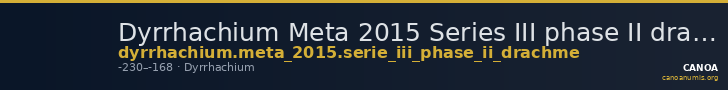 Dyrrhachium Meta 2015 Series III phase II drachm — CANOA