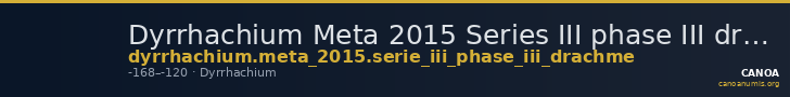 Dyrrhachium Meta 2015 Series III phase III drachm — CANOA