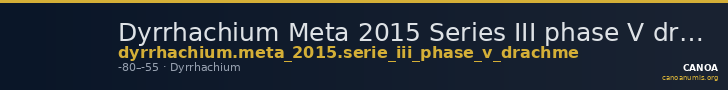 Dyrrhachium Meta 2015 Series III phase V drachm — CANOA
