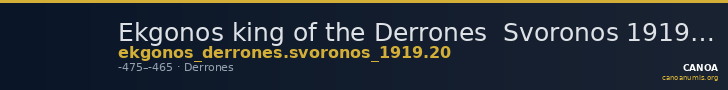 Ekgonos king of the Derrones  Svoronos 1919 20 — CANOA