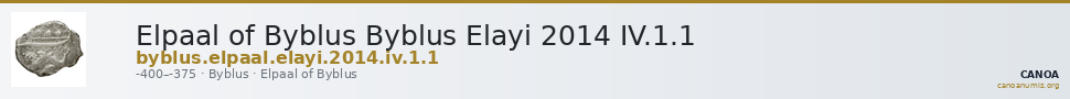 Elpaal of Byblus Byblus Elayi 2014 IV.1.1 — CANOA