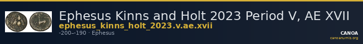 Ephesus Kinns and Holt 2023 Period V, AE XVII — CANOA