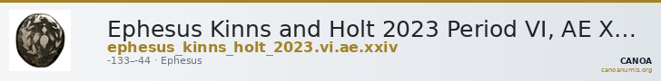 Ephesus Kinns and Holt 2023 Period VI, AE XXIV — CANOA