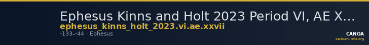 Ephesus Kinns and Holt 2023 Period VI, AE XXVII — CANOA