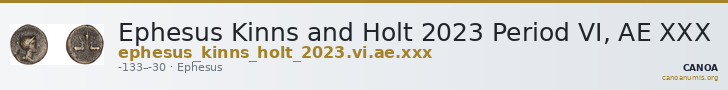Ephesus Kinns and Holt 2023 Period VI, AE XXX — CANOA