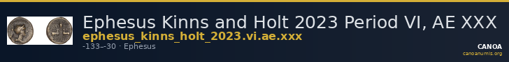 Ephesus Kinns and Holt 2023 Period VI, AE XXX — CANOA