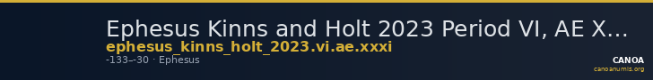 Ephesus Kinns and Holt 2023 Period VI, AE XXXI — CANOA