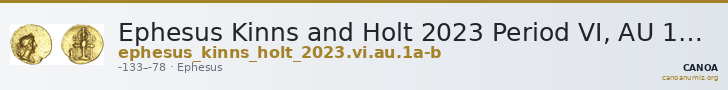 Ephesus Kinns and Holt 2023 Period VI, AU 1α-β — CANOA