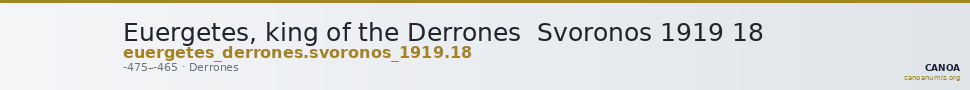 Euergetes, king of the Derrones  Svoronos 1919 18 — CANOA