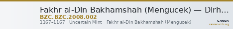 Fakhr al-Din Bakhamshah (Mengucek) — Dirham (Uncertain Mint, 1167) — CANOA