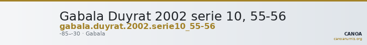 Gabala Duyrat 2002 serie 10, 55-56 — CANOA