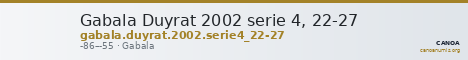 Gabala Duyrat 2002 serie 4, 22-27 — CANOA