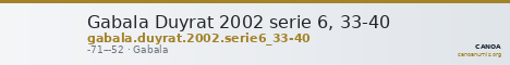 Gabala Duyrat 2002 serie 6, 33-40 — CANOA