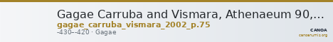 Gagae Carruba and Vismara, Athenaeum 90, 2002 p. 75 — CANOA
