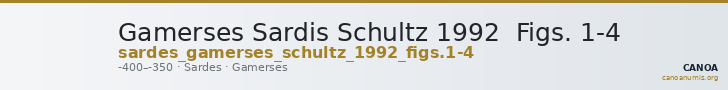 Gamerses Sardis Schultz 1992  Figs. 1-4 — CANOA