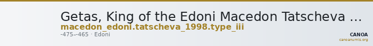 Getas, King of the Edoni Macedon Tatscheva 1998 Type III — CANOA