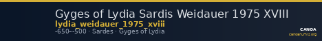 Gyges of Lydia Sardis Weidauer 1975 XVIII — CANOA