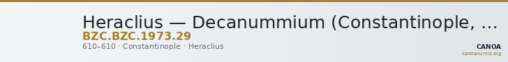 Heraclius — Decanummium (Constantinople, 610) — CANOA