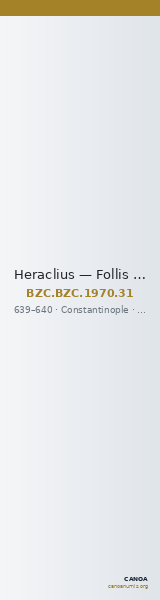 Heraclius — Follis (Constantinople, 639–640) — CANOA