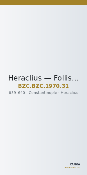 Heraclius — Follis (Constantinople, 639–640) — CANOA