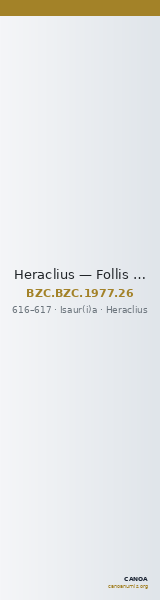 Heraclius — Follis (Isaur(i)a, 616–617) — CANOA