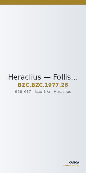 Heraclius — Follis (Isaur(i)a, 616–617) — CANOA