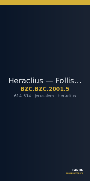 Heraclius — Follis (Jerusalem, 614) — CANOA