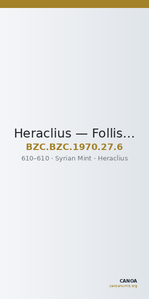 Heraclius — Follis (Syrian Mint, 610) — CANOA