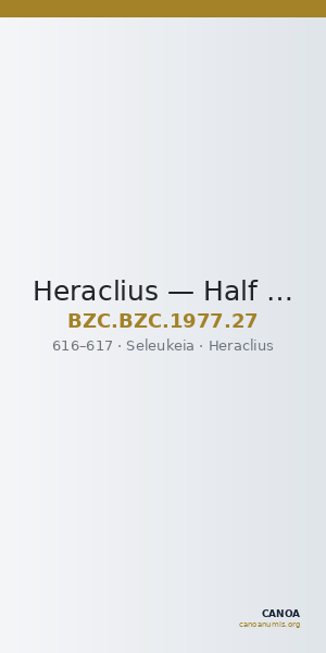 Heraclius — Half Follis (Seleukeia, 616–617) — CANOA