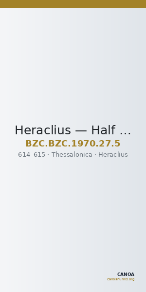 Heraclius — Half Follis (Thessalonike, 614–615) — CANOA